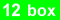 12 boxes @ �240... until December 2012!